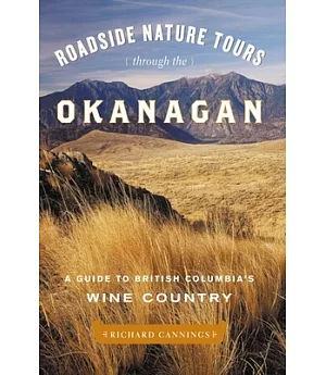 Roadside Nature Tours Though the Okanagan: A Guide to British Columbia’s Wine Country