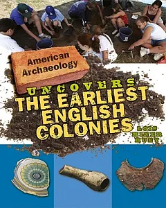 American Archaeology Uncovers the Earliest English Colonies
