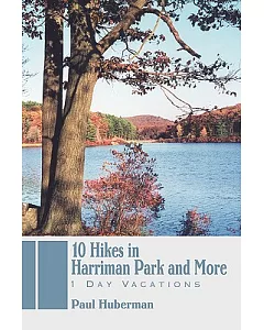 10 Hikes in Harriman Park and More: 1 Day Vacations