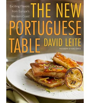 The New Portuguese Table: Exciting Flavors from Europe’s Western Coast
