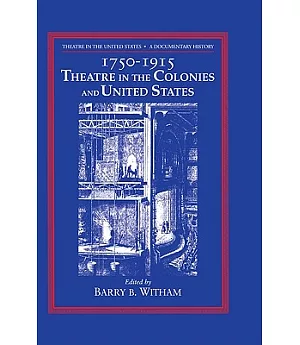 1750-1915 Theatre in the Colonies and United States