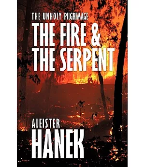 The Fire and the Serpent: The Unholy Pilgrimage
