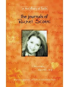 The Journals of Rachel Scott: A Journey of Faith at Columbine High