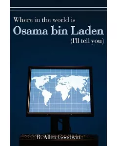 Where in the world is Osama bin Laden (I’ll tell you)