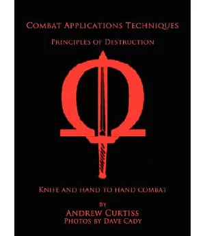 Combat Applications Techniques: Principles of Destruction