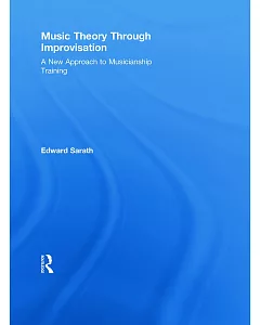 Music Theory Through Improvisation: A New Approach to Musicianship Training