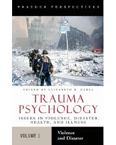 Trauma Psychology: Issues in Violence, Disaster, Health, and Illness
