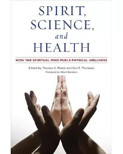 Spirit, Science, and Health: How the Spiritual Mind Fuels Physical Wellness