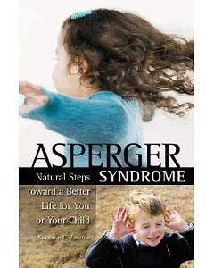Asperger Syndrome: Natural Steps Toward a Better Life