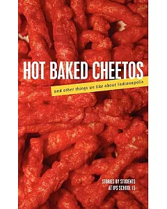 Hot Baked Cheetos and Other Things We Like About Indianapolis