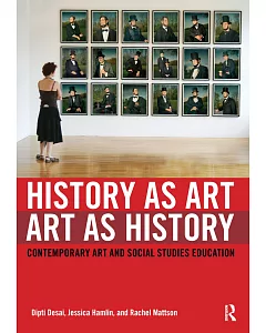 History As Art, Art As History: Contemporary Art and Social Studies Education