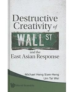 Destructive Creativity of Wall Street and the East Asian Response