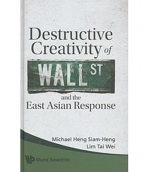 Destructive Creativity of Wall Street and the East Asian Response