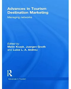 Advances in Tourism Destination Marketing: Managing Networks