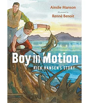 Boy in Motion: Rick Hansen’s Story