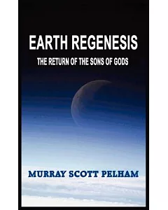 Earth Regenesis: The Return Of The Sons Of Gods