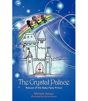 The Crystal Palace: Rescue of the Baby Fairy Prince