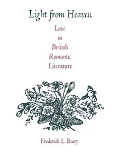 Light from Heaven: Love in British Romantic Literature
