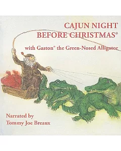Cajun Night Before Christmas With Gaston the Green-Nosed Alligator