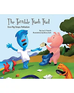 The Terrible Trash Trail: Eco-Pig Stops Pollution