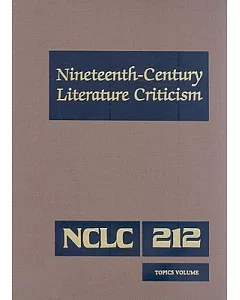 Nineteenth-Century Literature Criticism: Criticism of Various Topics in Nineteenth-century Literature, Including Literary and Cr