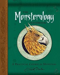 Monsterology Handbook: A Practical Course in Monsters