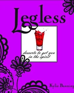 Legless: Desserts to Get You in the Spirit