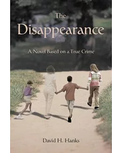 The Disappearance:a Novel Based on a Tru