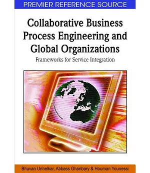Collaborative Business Process Engineering and Global Organizations: Frameworks for Service Integration