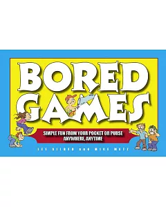Bored Games: Simple Fun from Your Pocket or Purse - Anytime, Anywhere