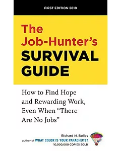 The Job-Hunter’s Survival Guide: How to Find Hope and Rewarding Work, Even When 