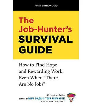 The Job-Hunter’s Survival Guide: How to Find Hope and Rewarding Work, Even When 