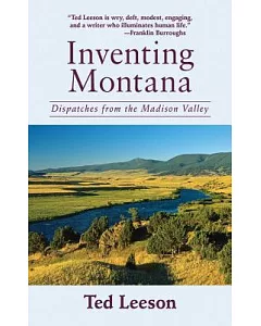 Inventing Montana: Dispatches from the Madison Valley