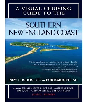 A Visual Crusing Guide to the Southern New England Coast: New London, CT, to Portsmouth, NH