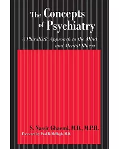 The Concepts of Psychiatry: A Pluralistic Approach to the Mind and Mental Illness