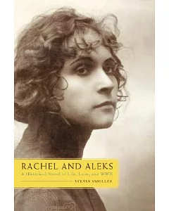 Rachel and Aleks: A Historical Novel of Life, Love, and Wwii