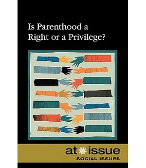 Is Parenthood a Right or a Privilege?