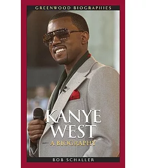 Kanye West: A Biography