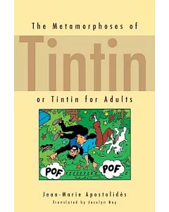 The Metamorphoses of Tintin: Or Tintin for Adults