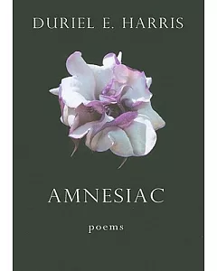 Amnesiac: Poems