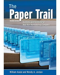 The Paper Trail: Systems and Forms for a Well-Run Remodeling Company