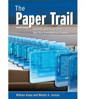 The Paper Trail: Systems and Forms for a Well-Run Remodeling Company