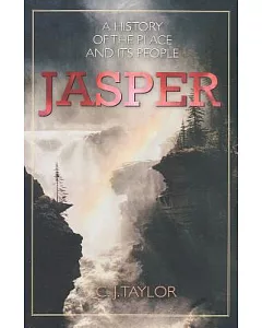 Jasper: History of the Place and Its People