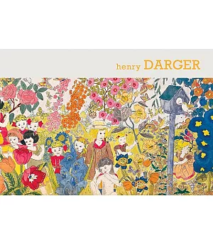 Sound and Fury / Bruit et fureur: The Art of Henry Darger / l’oeuvre de Henry Darger
