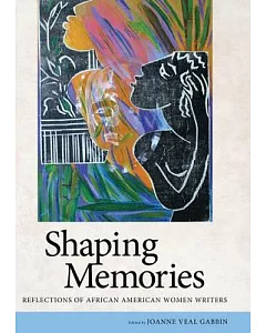 Shaping Memories: Reflections of African American Women Writers