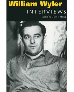 William Wyler: Interviews