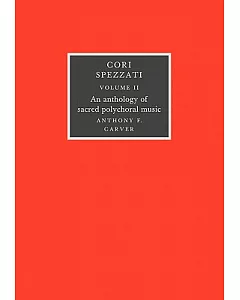 Cori Spezzati: An Anthology of Sacred Polychoral Music