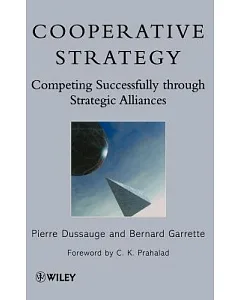 Cooperative Strategy: Competing Successfully Through Strategic Alliances