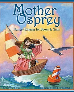 Mother Osprey: Nursery Rhymes for Buoys and Gulls