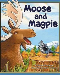 Moose and Magpie